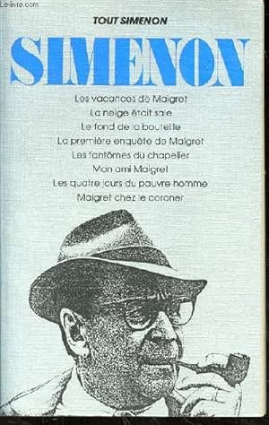 Image du vendeur pour TOUT SIMENON - TOME III - OEUVRES ROMANESQUE - les vacances de Maigret - La neige tait sale - Le fond de la bouteille - La premire enqute de Maigret - Les fantmes du chapelier - Mon mari Maigret - Les quatre jours du pauvre homme. mis en vente par Le-Livre