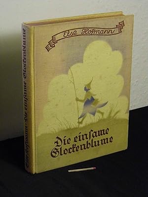 Die einsame Glockenblume und andere Märchen - mit 4 bunten und 12 schwarzweißen Bildern -