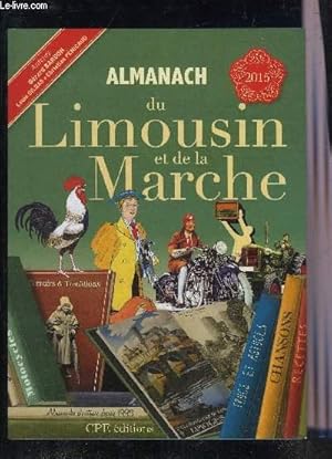 Image du vendeur pour ALMANACH DU LIMOUSIN ET DE LA MARCHE 2015. mis en vente par Le-Livre