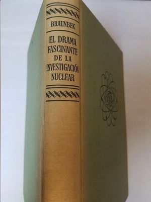 EL DRAMA FASCINANTE DE LA INVESTIGACION NUCLEAR