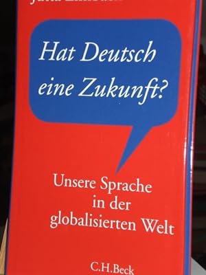 Seller image for Hat Deutsch eine Zukunft, Unsere Sprache in der globalisierten Welt for sale by Verlag Robert Richter