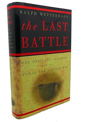 Image du vendeur pour THE LAST BATTLE : The Mayaguez Incident and the End of the Vietnam War mis en vente par Rare Book Cellar