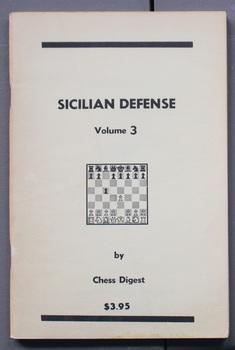 Sicilian Defense - Volume 3. - Chess Digest Magazine, February / 1976