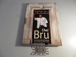 Chez Bru : Les saveurs de ma Provence.