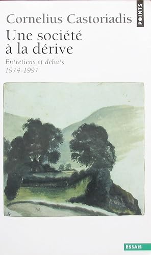 Seller image for Une socit  la drive : Entretiens et dbats 1974-1997 for sale by Librairie La fort des Livres