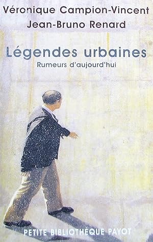 Légendes urbaines. Rumeurs d'aujourd'hui