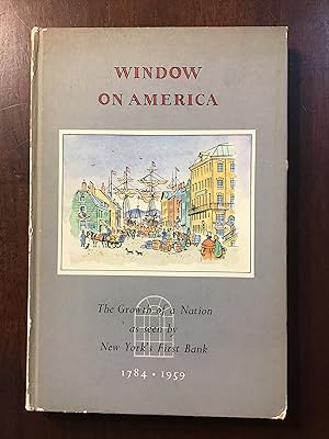 Window on America: The Growth of a Nation as seen by New York's First Bank (1784-1959)