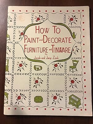 Bild des Verkufers fr How to Paint and Decorate Furniture and Tinware zum Verkauf von Shadetree Rare Books
