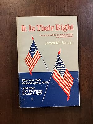 Image du vendeur pour It is Their Right: The Declaration of Independence and What Has Followed mis en vente par Shadetree Rare Books