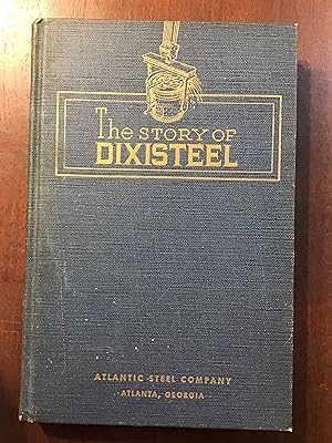The Story of Dixisteel: The First Fifty Years, 1901 to 1951