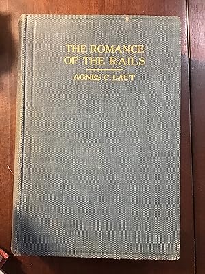 Image du vendeur pour The Romance of the Rails, The Story of the American Railroads mis en vente par Shadetree Rare Books