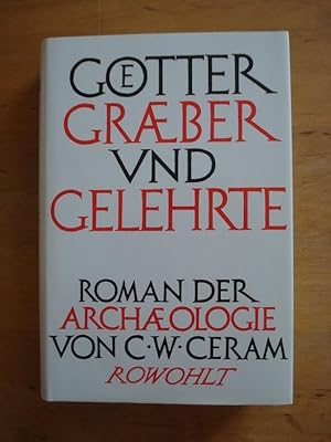 Götter Gräber und Gelehrte - Roman der Archäologie