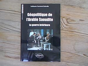 Image du vendeur pour Gopolitique de l'Arabie Saoudite. La guerre intrieure. mis en vente par Antiquariat Bookfarm