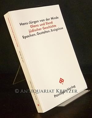 Seller image for Glanz und Elend jdischer Geschichte. Epochen. Gestalten. Ereignisse. Von Hans-Jrgen van der Minde. (Neue jdische Passagen). for sale by Antiquariat Kretzer