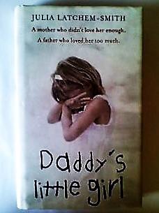 Seller image for Daddy's Little Girl, ( First Printing) for sale by Collector's Corner