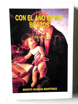 Image du vendeur pour Con el ao en mis brazos ( poesias ) mis en vente par Librera Salvalibros Express