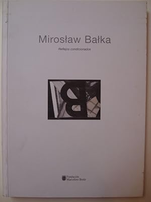 Seller image for MIROSLAW BALKA. REFLEJOS CONDICIONADOS. for sale by Carmen Alonso Libros