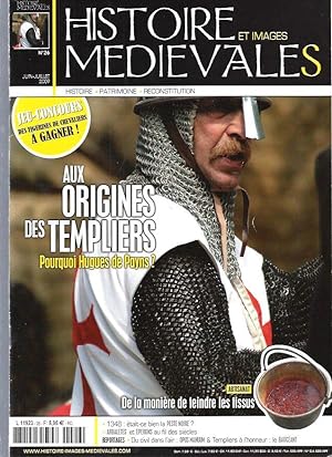 Histoire et Images Médiévales / N°26 : Aux origines des Templiers - Pourquoi Hugues de Payns ? - ...