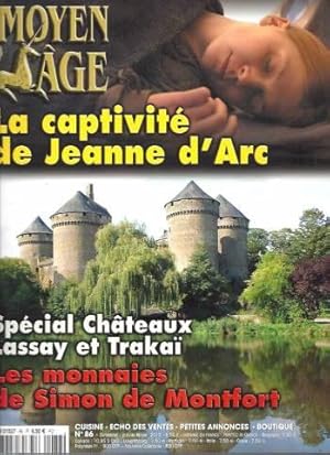 Moyen-Age / N°86 : La captivité de Jeanne D'Arc - Spécial châteaux Lassay et Trakaï