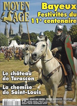 Moyen-Age / N°84 : Bayeux festivités du 11è centenaire - Les château de Tarascon - La chemise de ...