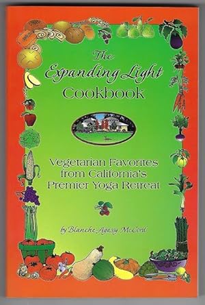 The Expanding Light Cookbook : Vegetarian Favorites from California's Premier Yoga Retreat