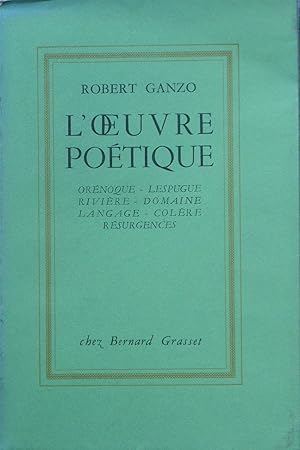 Bild des Verkufers fr L'Oeuvre potique: Ornoque- Lespugue- Rivire-Domaine- Langage- Colre- Rsurgences zum Verkauf von Bouquinerie L'Ivre Livre