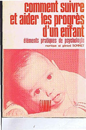 Immagine del venditore per comment suivre et aider les progres d'un enfant. Elements pratiques de psychologie venduto da JLG_livres anciens et modernes