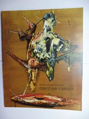 Seller image for CHRISTIAN D`ORGEIX (Christian d`Orgeix) - MICHAEL HASENCLEVER GALERIE *. Eine Retrospektive. for sale by Antiquariat am Ungererbad-Wilfrid Robin