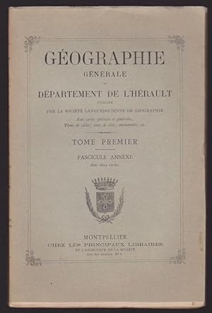 Géographie générale du département de l'Hérault. Tome premier. Fascicule annexe.