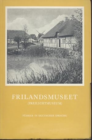 Frilandsmuseet (Freilichtmuseum). 7. Abteilung des Dänischen Nationalmuseums. Führer in deutscher...