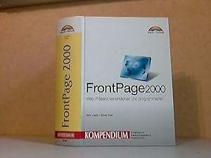 FrontPage 2000 - Web-Präsenz verwirklichen und programmieren - Kompendium