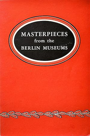 Masterpieces from the Berlin Museums Exhibited In Cooperation With The Department Of The Army Of ...