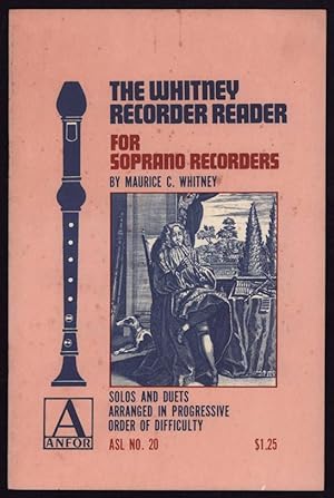 Bild des Verkufers fr The Whitney Recorder Reader for Soprano Recorders. zum Verkauf von Truman Price & Suzanne Price / oldchildrensbooks