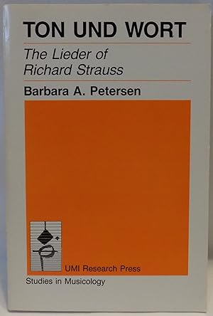Ton Und Wort: The Lieder of Richard Strauss (Studies in Musicology, No. 15)