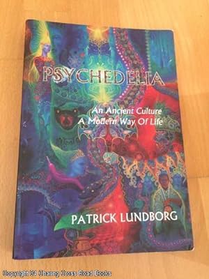 Seller image for Psychedelia: An Ancient Culture, A Modern Way of Life for sale by 84 Charing Cross Road Books, IOBA