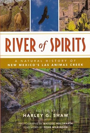 RIVER OF SPIRITS; A Natural History of New Mexico's Las Animas Creek