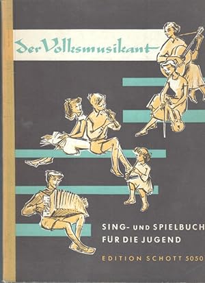 Seller image for Der Volksmusikant, Sing- und Spielbuch fr die Jugend. Editon Schott 5050 for sale by Bcher bei den 7 Bergen