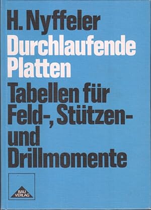 Durchlaufende Platten : Tab. für Feld-, Stützen- u. Drillmomente.