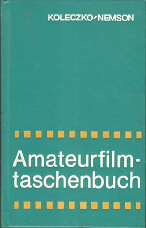Amateurfilm-Taschenbuch. hrsg. von Heinz Koleczko u. Reinhard Nemsom