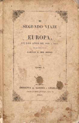 Bild des Verkufers fr MI SEGUNDO VIAJE A EUROPA, EN LOS AOS DE 1840 Y 1841. TOMO I zum Verkauf von Palabras & Cosas