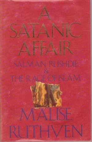Seller image for A Satanic Affair - Salman Rushdie & The Rage Of Islam for sale by Leura Books