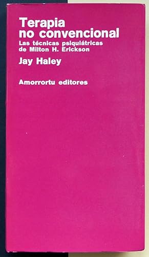 Terapia no convencional. Las técnicas psiquiátricas de Milton H. Erickson.
