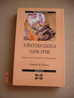A pintura galega (1850-1950).Escola, Contextualización e Modernidade.