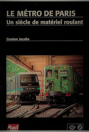Seller image for Le mtro de Paris : Un sicle de matriel roulant. for sale by Eratoclio