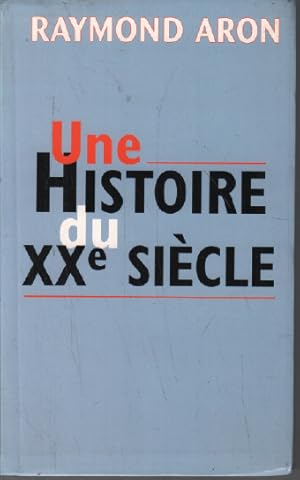 Seller image for Une histoire du vingtime sicle for sale by librairie philippe arnaiz