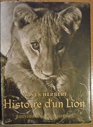 Seller image for Agns Herbert. Histoire d'un lion : Ethe Life story of a lione, traduit de l'anglais par Elian J. Finbert for sale by JLG_livres anciens et modernes