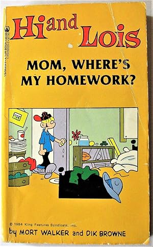 Hi and Lois. Mom, Where's My Homework?