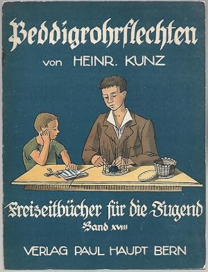 Peddigrohrflechten. (= Freizeit-Bücher für die Jugend. Herausgeber: Heinz Balmer. Band XVIII.)