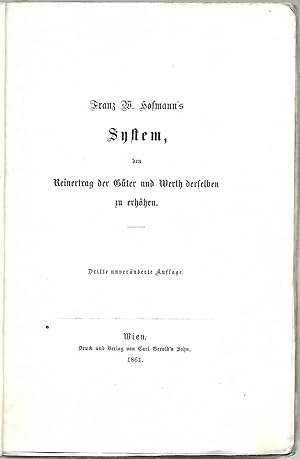 Franz W. Hofmann's System, den Reinertrag der Güter und Werth derselben zu erhöhen.