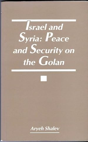 Bild des Verkufers fr Israel and Syria: Peace and Security on the Golan. (= JCSS Study no.24.) zum Verkauf von Antiquariat Bibliomania